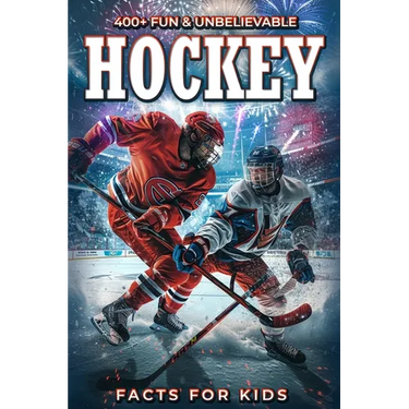 400+ Fun & Unbelievable Hockey Facts for Kids: Uncover Hilarious Stories, Jaw-Dropping Stats & Legendary Players! (The Ultimate Hockey Trivia Gift for