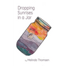 Dropping Sunrises in a Jar