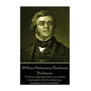 William Makepeace Thackeray - Burlesques