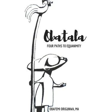 Obatala: Four Paths to Equanimity