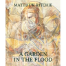Matthew Ritchie: A Garden in the Flood