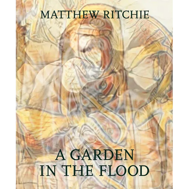 Matthew Ritchie: A Garden in the Flood