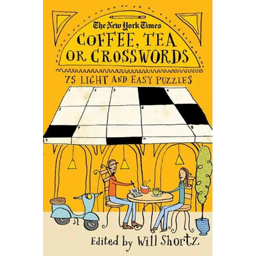The New York Times Coffee, Tea or Crosswords: 75 Light and Easy Puzzles