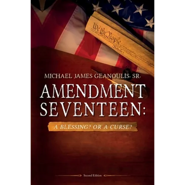 Amendment Seventeen: A Blessing? Or a Curse?