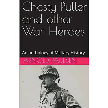Chesty Puller and other War Heroes