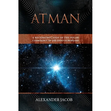 Atman: A Reconstruction of the Solar Cosmology of the Indo-Europeans