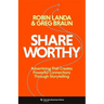 Shareworthy: Advertising That Creates Powerful Connections Through Storytelling