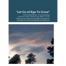"Let Go of Ego To Grow"