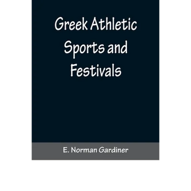 Greek Athletic Sports and Festivals