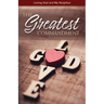 The Greatest Commandment: Loving God and My Neighbor