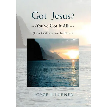 Got Jesus?---You've Got It All!---