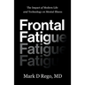Frontal Fatigue: The Impact of Modern Life and Technology on Mental Illness