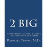 2 big: measurement, causes, hazards and treatment of obesity