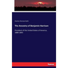 The Ancestry of Benjamin Harrison: President of the United States of America, 1889-1893
