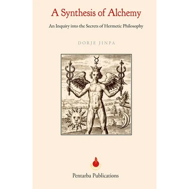 A Synthesis of Alchemy: An Inquiry into the Secrets of Hermetic Philosophy