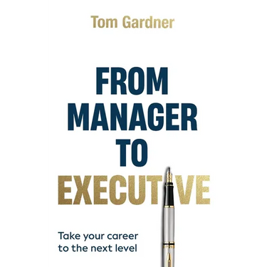 From Manager to Executive: Take Your Career to the Next Level