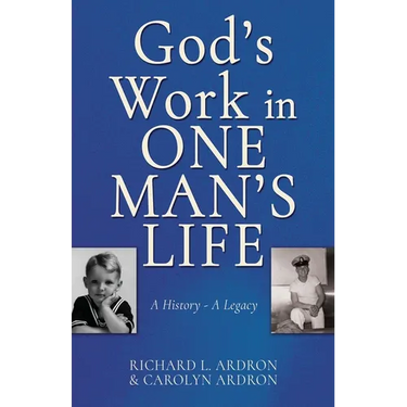 God's Work in One Man's Life: A History - A Legacy