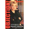 Objection!: How High-Priced Defense Attorneys, Celebrity Defendants, and a 24/7 Media Have Hijacked Our Criminal Justice System