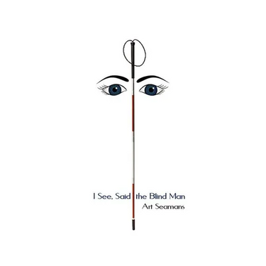I See, Said the Blind Man