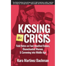 Kissing the Crisis: Field Notes on Foul-Mouthed Babies, Disenchanted Women, and Careening Into Middle Age