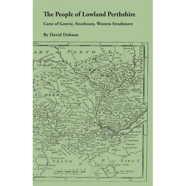 People of Lowland Perthshire, 1600-1799: Carse of Gowrie, Strathearn, Western Strathmore