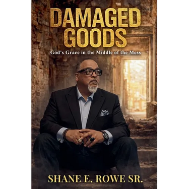 Damaged Goods: God's Grace in the Middle of the Mess