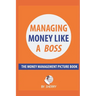 Managing Money Like a Boss: The Money Management Picture Book: A Guide on how to take charge of your personal finances. Money is not boring and in