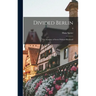 Divided Berlin: the Anatomy of Soviet Political Blackmail; 0