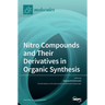Nitro Compounds and Their Derivatives in Organic Synthesis