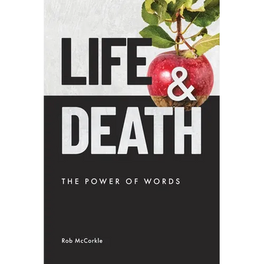 Life & Death: The Power of Words