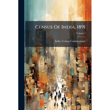 Census Of India, 1891; Volume 5
