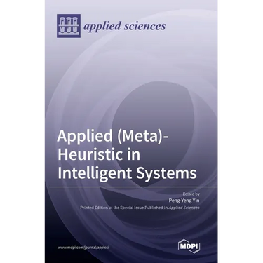 Applied (Meta)-Heuristic in Intelligent Systems