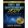 Forex and Cryptocurrency 2021: The Best Methods For Forex And Crypto Trading. How To Make Money Online By Trading Forex and Cryptos With The $11,000 p