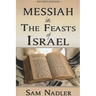 Messiah in the Feasts of Israel