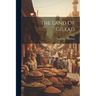 The Land Of Gilead