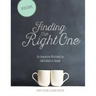 Finding The Right One: An Interactive Workbook for Individuals or Groups