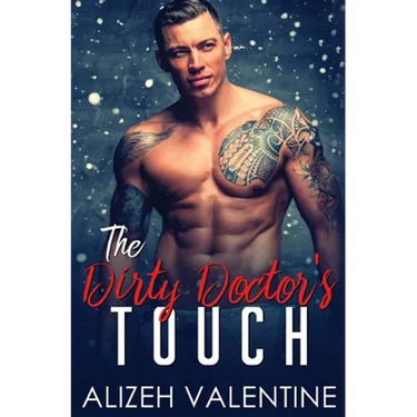The Dirty Doctor's Touch: A Billionaire Doctor Romance