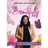 I Am Beautifully Me: A 7-Day Devotional of Prayer and Healing