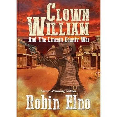 Clown William and the Lincoln County War