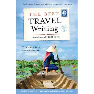 The Best Travel Writing, Volume 11: True Stories from Around the World