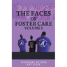 The Faces of Foster Care Volume II