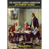 The Greatest Leaders' Generation, Our Founding Fathers: The Founders Heroic Brilliance Christens The New World
