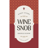 Stuff Every Wine Snob Should Know