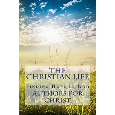 The Christian Life: Finding Hope In God