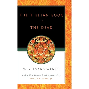 The Tibetan Book of the Dead: Or the After-Death Experiences on the Bardo Plane, According to Lāma Kazi Dawa-Samdup's English Rendering