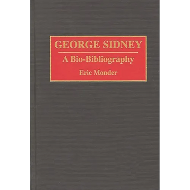George Sidney: A Bio-Bibliography