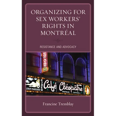 Organizing for Sex Workers' Rights in Montréal: Resistance and Advocacy