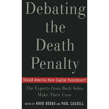 Debating the Death Penalty: Should America Have Capital Punishment? the Experts on Both Sides Make Their Best Case