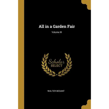 All in a Garden Fair; Volume III