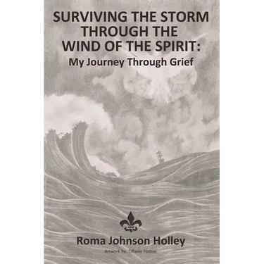 Surviving the Storm Through the Wind of the Spirit: My Journey Through Grief